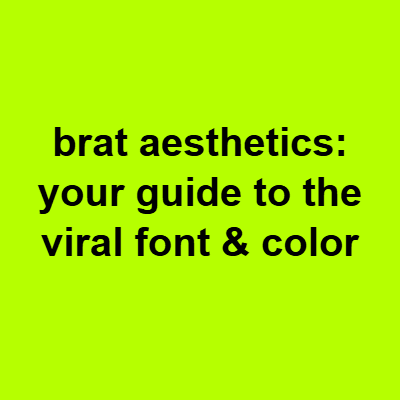 Brat fotns and Color